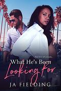 What He's Been Looking For: BWWM, Pregnancy, Billionaire Romance by J A Fielding