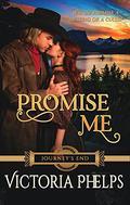 Promise Me (Journey's End #5) by Victoria Phelps