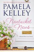 Nantucket News (Nantucket Beach Plum Cove #7) by Pamela Kelley