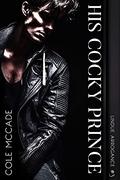 His Cocky Prince (Undue Arrogance #3) by Cole McCade