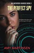 The Perfect Spy (An Untapped Source #1) by Amy Martinsen