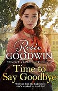 Time to Say Goodbye  (Days of the week) by Rosie Goodwin