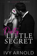 Dirty Little Secret (Dirty Little Secret #1) by Ivy Arnold