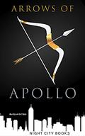 Arrows of Apollo (Night City #3) by Morgan Rathge