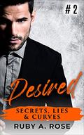 Desired (Secrets, Lies & Curves #2) by Ruby A. Rose