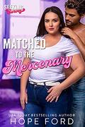 Matched to the Mercenary (Seeking Curves) by Hope Ford