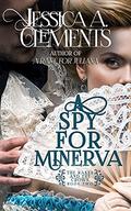 A Spy for Minerva (The Rakes and the Crown #2) by Jessica A. Clements
