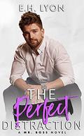 The Perfect Distraction (Mr. Boss #3) by E.H. Lyon