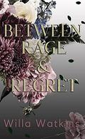 Between Rage & Regret (Rosavale #3) by Willa Watkins