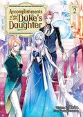 Accomplishments of the Duke's Daughter Vol. 2 (Accomplishments of the Duke’s Daughter (Novel) #2) by Reia