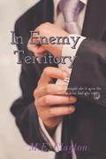 In Enemy Territory by M.E. Clayton