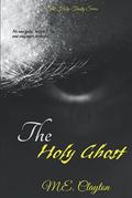 The Holy Ghost by M.E. Clayton