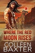 Where the Red Moon Rises (Crossover #1) by Colleen Baxter