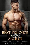 Best Friend's Brother Secret by Lauren Wood