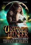 Untamed Hunger by Tiffany Roberts