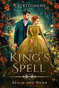 The King's Spell (Realm and Wand #1) by E.J. Kitchens
