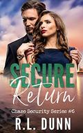 Secure Return (Chase Security #6) by R.L. Dunn