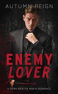 Enemy Lover: A Dark Bratva Mafia Romance (Beauty and Blood #2) by Autumn Reign