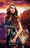 Dying In Flames by M. Sinclair