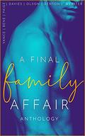 A Final Family Affair: An Extreme Taboo Anthology by A.A. Davies