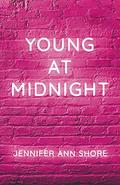Young at Midnight by Jennifer Ann Shore