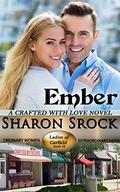 Ember (Crafted with Love, book #1) by Sharon Srock