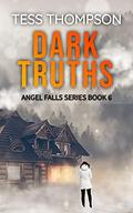 DARK TRUTHS : A Thrilling Romantic Mystery (Angel Falls #6) by Judi Thompson