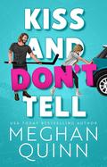 Kiss and Don't Tell by Meghan Quinn