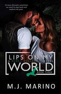 Lips On My World (Mercy Ravens MC #3) by M.J. Marino