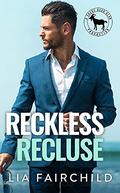 Reckless Recluse: A Hero Club Novel by Lia Fairchild