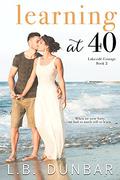 Learning at 40 by L.B. Dunbar