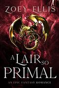 A Lair So Primal (The Last Dragorai #3) by Zoey Ellis