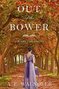 Out of the Bower: A Durbin Family Novel by A.E. Walnofer