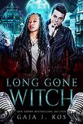 Long Gone Witch: A Rockstar Urban Fantasy Romance (ICRA Files: Berlin #3) by Gaja J. Kos