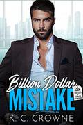 Billion Dollar Mistake by K.C. Crowne