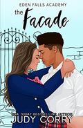 The Facade (Eden Falls Academy #2) by Judy Corry