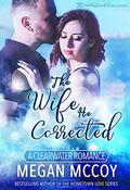 The Wife He Corrected (A Clearwater Romance #5) by Megan McCoy