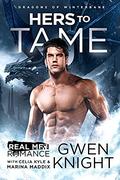 Hers To Tame  (Dragons of Winterbane, Book 1): Dragon Shifter Romance  (Real Men Romance Season Two) by Marina Maddix