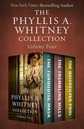 The Phyllis A. Whitney Collection Volume Four: The Turquoise Mask, The Trembling Hills, and The Quicksilver Pool by Phyllis A. Whitney