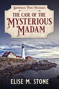 The Case of the Mysterious Madam (Shipwreck Point Mysteries #1) by Elise M. Stone