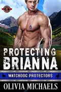 Protecting Brianna (Watchdog Protector #2) by Olivia Michaels