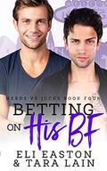 Betting on His BF (Nerds vs Jocks #4) by Tara Lain