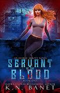 Servant of the Blood by K.N. Banet