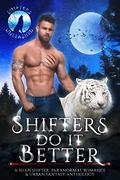 Shifters Do It Better (Shifters Unleashed) by Tracey H. Kitts