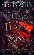 Purge of Flame and Song (Tales of Tir-na-Alathea: Darkness of the Living Forest #3) by Meg Cowley