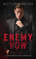 Enemy Vow: A Dark Bratva Mafia Romance (Beauty and Blood #5) by Autumn Reign