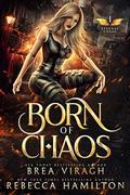 Born of Chaos (Eternal Chaos Trilogy #1) by Brea Viragh