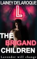 The Brigand Children (Club Lavender Duet #2) by Lainey Delaroque
