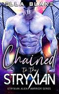 Chained to the Stryxian by Ella Blake