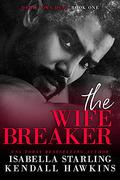 The Wife Breaker (Dark Vows Duet #1) by Kendall Hawkins